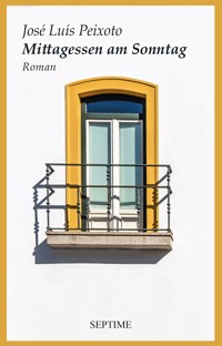 Mittagessen am Sonntag - José Luís Peixoto - E-Book