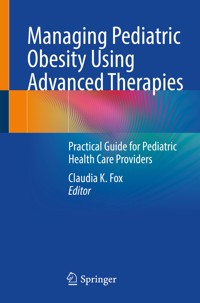 Managing Pediatric Obesity Using Advanced Therapies - - E-Book