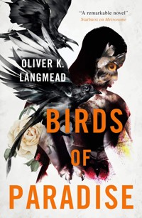 Birds of Paradise - Oliver Langmead - E-Book