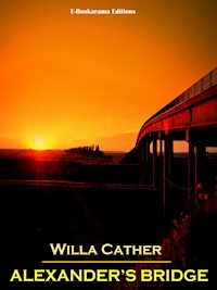 Alexander’s Bridge - Willa Cather - E-Book