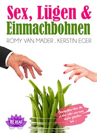 Sex, Lügen & Einmachbohnen - Romy van Mader - E-Book