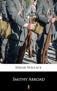 Smithy Abroad - Edgar Wallace - E-Book