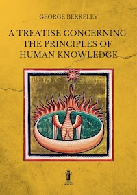 A Treatise concerning the Principles of Human Knowledge - George Berkeley - E-Book
