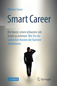 Smart Career: Die Kunst, einen schweren Job leicht zu nehmen - Werner Gross - E-Book