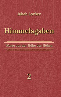 Himmelsgaben Bd. 2 - Jakob Lorber - E-Book