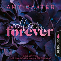Hold me forever - Now and Forever-Reihe, Teil 1 (Ungekürzt) - Amy Baxter - Hörbuch
