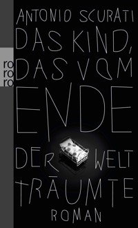 Das Kind, das vom Ende der Welt träumte - Antonio Scurati - E-Book
