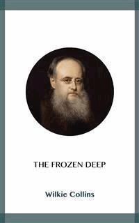 The Frozen Deep - Wilkie Collins - E-Book