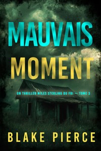 Mauvais moment (Un thriller Miles Sterling du FBI — tome 3) - Blake Pierce - E-Book