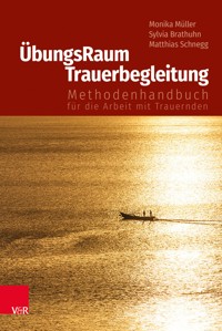 ÜbungsRaum Trauerbegleitung - Monika Müller - E-Book