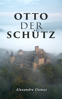 Otto der Schütz - Alexandre Dumas - E-Book