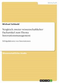 Vergleich zweier wissenschaftlicher Fachartikel zum Thema Innovationsmanagement - Michael Schlackl - kostenlos E-Book