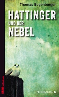 Hattinger und der Nebel - Thomas Bogenberger - E-Book