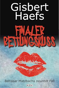 Finaler Rettungskuss - Gisbert Haefs - E-Book