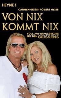 Von nix kommt nix - Carmen Geiss - E-Book