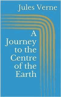 A Journey to the Centre of the Earth - Jules Verne. - E-Book