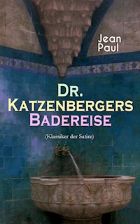 Dr. Katzenbergers Badereise (Klassiker der Satire) - Jean Paul - E-Book