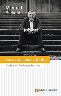 Lass uns leise jubeln - Manfred Siebald - E-Book