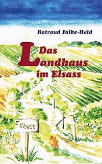 Das Landhaus im Elsass - Rotraud Falke-Held - E-Book