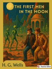 The First Men In The Moon - H G Wells - E-Book