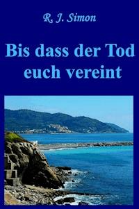 Bis dass der Tod euch vereint - R.J. Simon - E-Book
