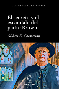 El secreto y el escándalo del padre Brown - Gilbert K. Chesterton - E-Book