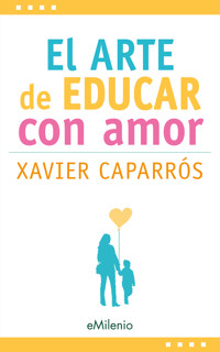 El arte de educar con amor (epub) - Xavier Caparrós Obiols - E-Book