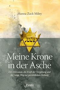 Meine Krone in der Asche - Hanna Zack Miley - E-Book