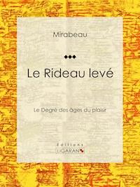 Le Rideau levé - Ligaran - E-Book