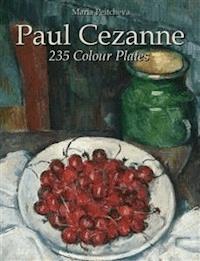 Paul Cezanne: 235 Colour Plates - Maria Peitcheva - E-Book