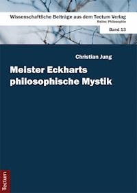 Meister Eckharts philosophische Mystik - Christian Jung - E-Book