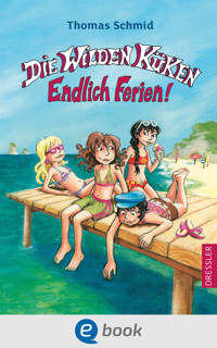 Die Wilden Küken 3. Endlich Ferien! - Thomas Schmid - E-Book