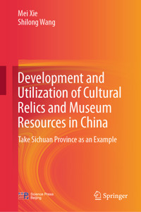 Development and Utilization of Cultural Relics and Museum Resources in China - Mei Xie - E-Book