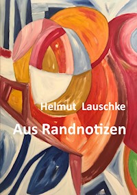 Aus Randnotizen - Helmut Lauschke - E-Book
