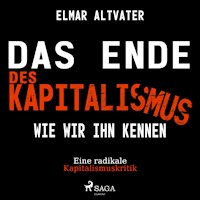 Das Ende des Kapitalismus wie wir ihn kennen - Eine radikale Kapitalismuskritik (Ungekürzt) - Elmar Altvater - Hörbuch