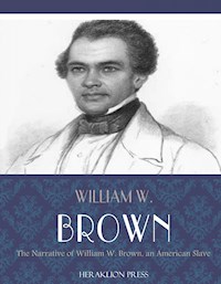 Narrative of William W. Brown, an American Slave - William W. Brown - E-Book