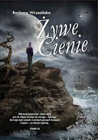 Żywe cienie - Barbara Wrzesińska - E-Book