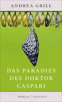 Das Paradies des Doktor Caspari - Andrea Grill - E-Book