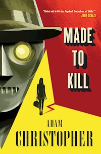 Made to Kill - Adam Christopher - E-Book
