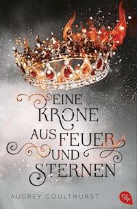 Eine Krone aus Feuer und Sternen - Audrey Coulthurst - E-Book