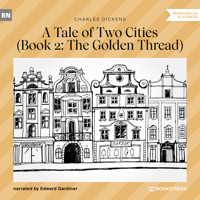 The Golden Thread - A Tale of Two Cities, Book 2 (Unabridged) - Charles Dickens - Hörbuch