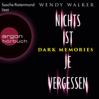 Dark Memories - Nichts ist je vergessen (Ungekürzte Lesung) - Wendy Walker - Hörbuch