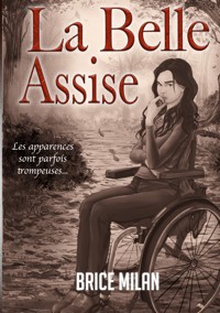 La belle assise - Brice Milan - E-Book