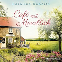 Café mit Meerblick (ungekürzt) - Caroline Roberts - Hörbuch