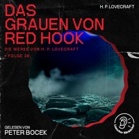 Das Grauen von Red Hook (Die Werke von H. P. Lovecraft, Folge 38) - H. P. Lovecraft - Hörbuch