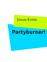 Partyburner! - Jonas Keim - E-Book