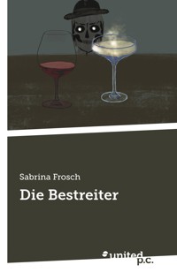 Die Bestreiter - Sabrina Frosch - E-Book