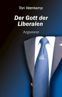 Der Gott der Liberalen - Ton Veerkamp - E-Book