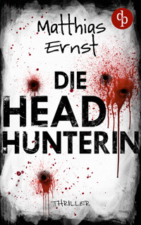 Die Headhunterin - Matthias Ernst - E-Book