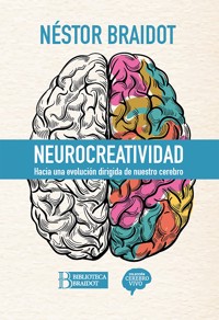Neurocreatividad - Néstor Braidot - E-Book